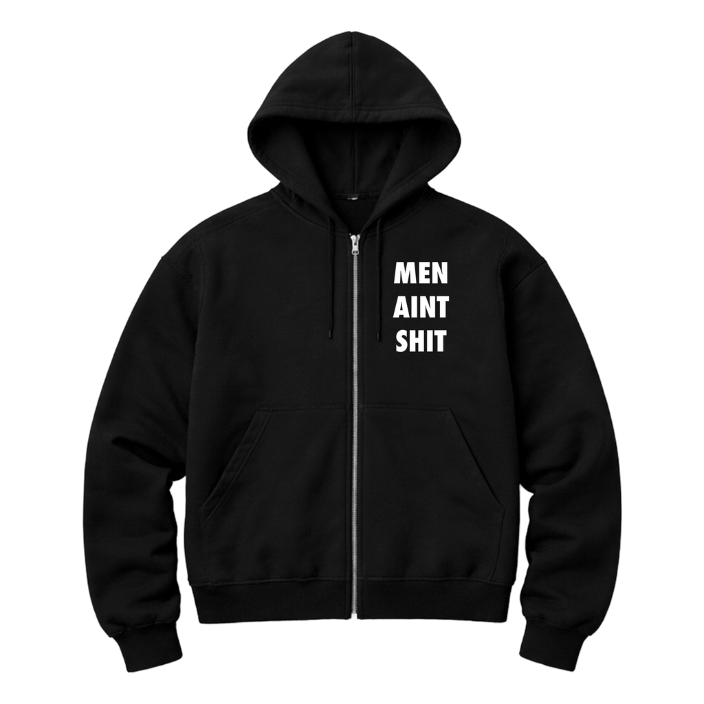 Men Aint Shit Zip Up