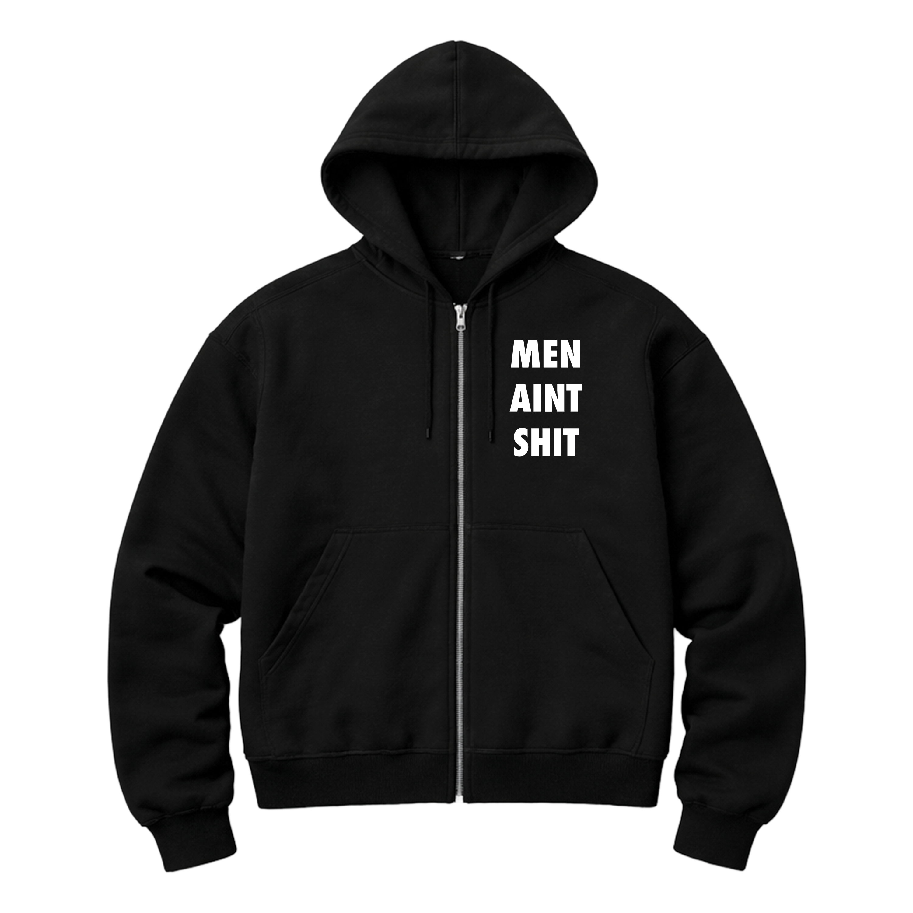 Men Aint Shit Zip Up